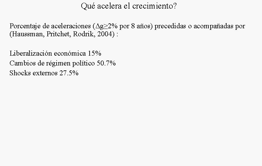 Qué acelera el crecimiento? Porcentaje de aceleraciones (Δg≥ 2% por 8 años) precedidas o