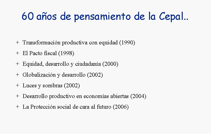 60 años de pensamiento de la Cepal. . + Transformación productiva con equidad (1990)