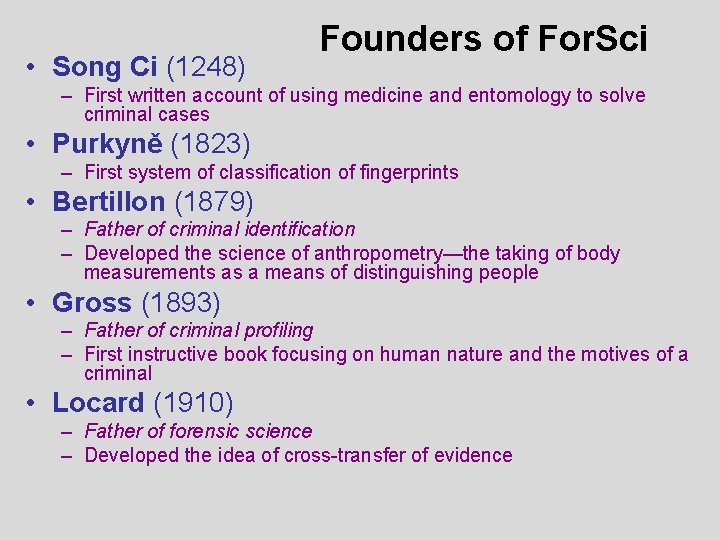  • Song Ci (1248) Founders of For. Sci – First written account of
