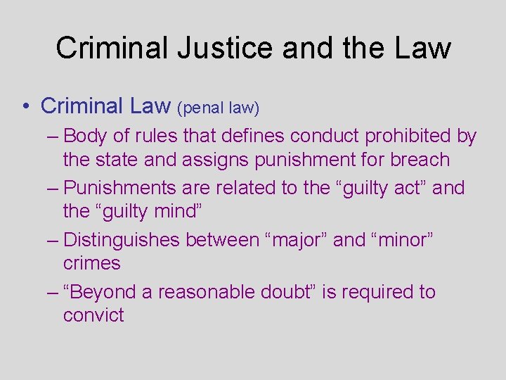 Criminal Justice and the Law • Criminal Law (penal law) – Body of rules