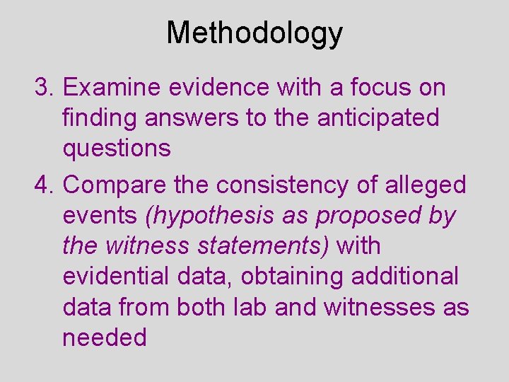 Methodology 3. Examine evidence with a focus on finding answers to the anticipated questions
