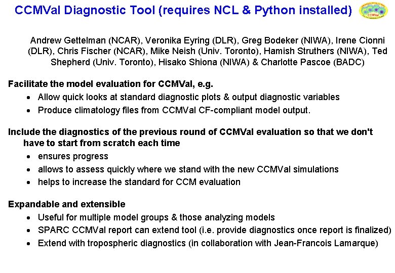 CCMVal Diagnostic Tool (requires NCL & Python installed) Andrew Gettelman (NCAR), Veronika Eyring (DLR),