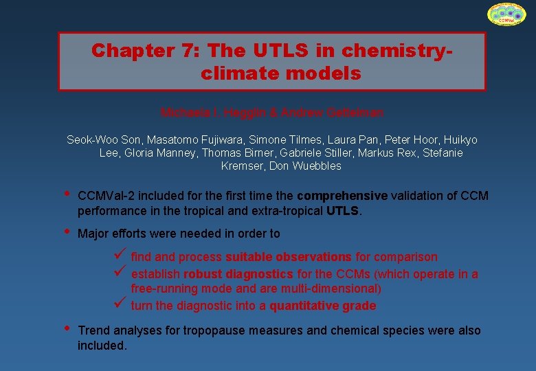 Chapter 7: The UTLS in chemistryclimate models Michaela I. Hegglin & Andrew Gettelman Seok-Woo