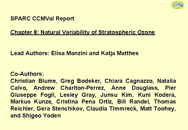 SPARC CCMVal Report Chapter 8: Natural Variability of Stratospheric Ozone Lead Authors: Elisa Manzini