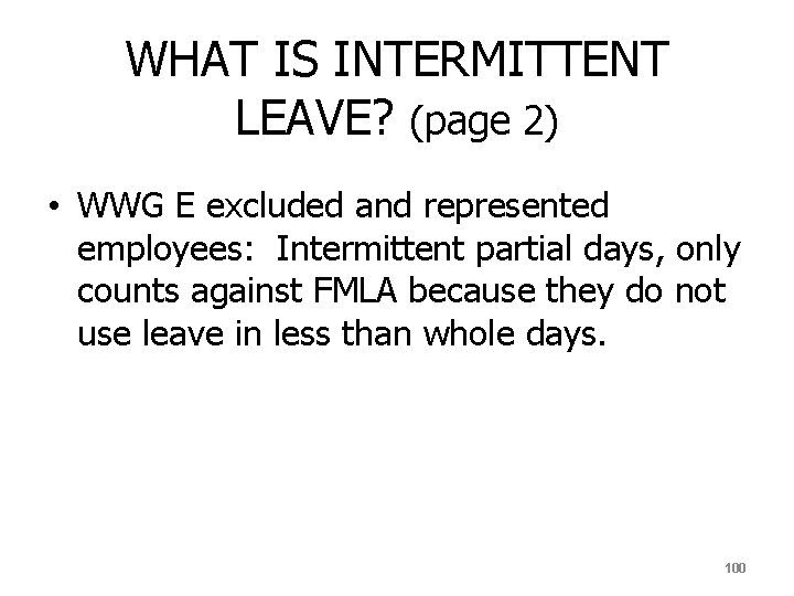 WHAT IS INTERMITTENT LEAVE? (page 2) • WWG E excluded and represented employees: Intermittent