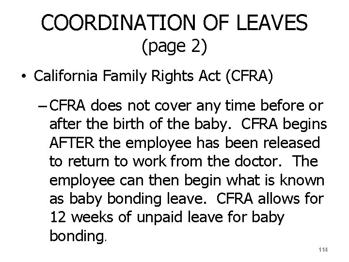 COORDINATION OF LEAVES (page 2) • California Family Rights Act (CFRA) – CFRA does