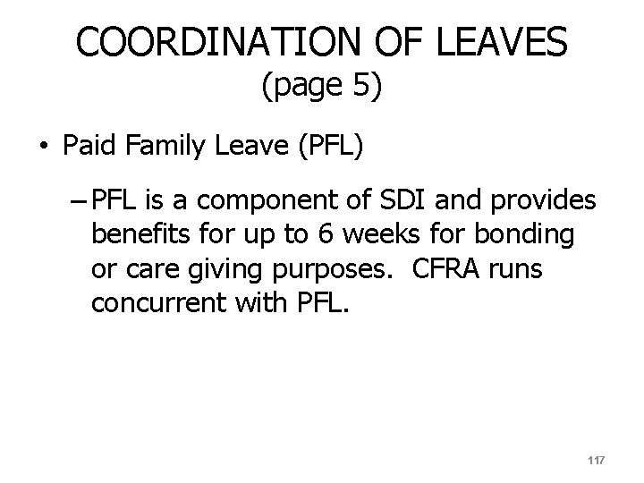 COORDINATION OF LEAVES (page 5) • Paid Family Leave (PFL) – PFL is a