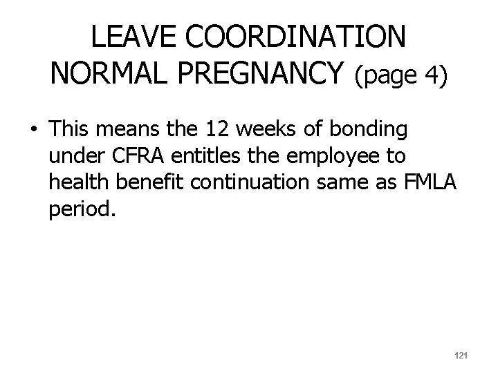 LEAVE COORDINATION NORMAL PREGNANCY (page 4) • This means the 12 weeks of bonding