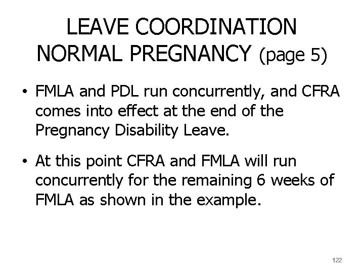 LEAVE COORDINATION NORMAL PREGNANCY (page 5) • FMLA and PDL run concurrently, and CFRA