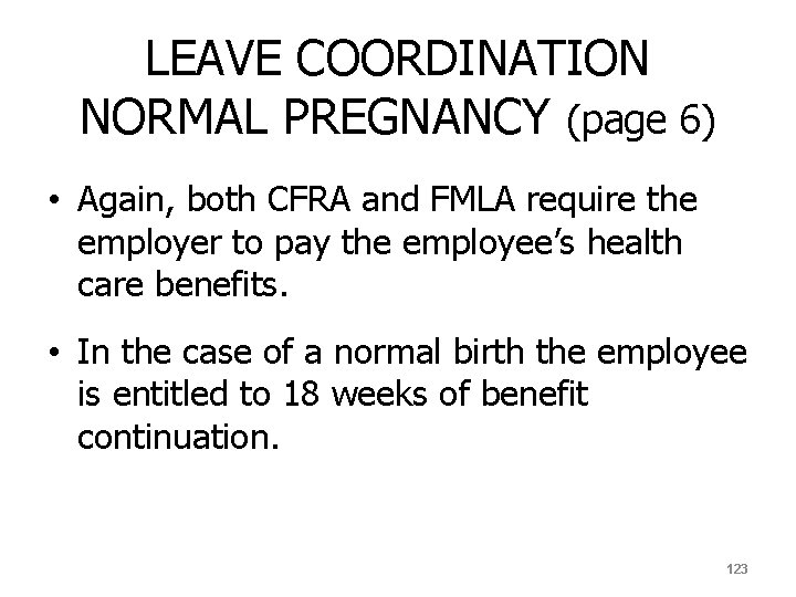 LEAVE COORDINATION NORMAL PREGNANCY (page 6) • Again, both CFRA and FMLA require the