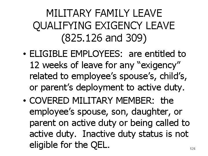 MILITARY FAMILY LEAVE QUALIFYING EXIGENCY LEAVE (825. 126 and 309) • ELIGIBLE EMPLOYEES: are