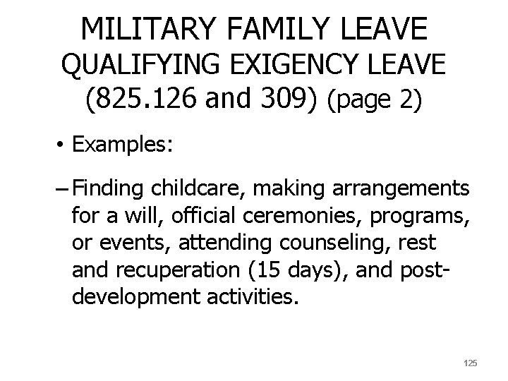 MILITARY FAMILY LEAVE QUALIFYING EXIGENCY LEAVE (825. 126 and 309) (page 2) • Examples: