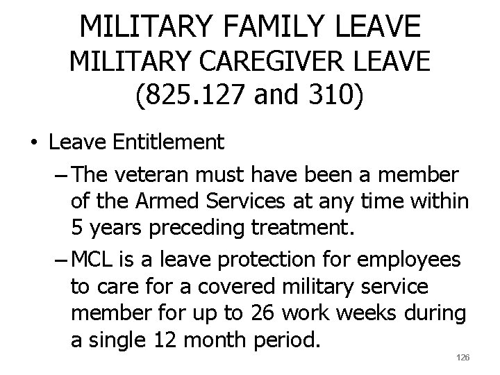 MILITARY FAMILY LEAVE MILITARY CAREGIVER LEAVE (825. 127 and 310) • Leave Entitlement –
