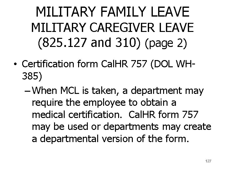 MILITARY FAMILY LEAVE MILITARY CAREGIVER LEAVE (825. 127 and 310) (page 2) • Certification