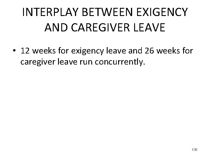 INTERPLAY BETWEEN EXIGENCY AND CAREGIVER LEAVE • 12 weeks for exigency leave and 26