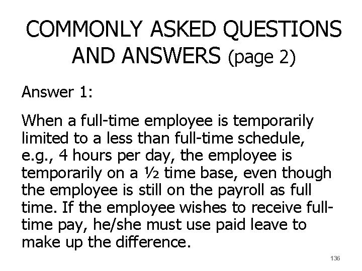 COMMONLY ASKED QUESTIONS AND ANSWERS (page 2) Answer 1: When a full-time employee is