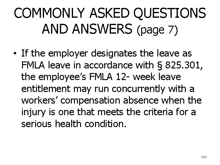 COMMONLY ASKED QUESTIONS AND ANSWERS (page 7) • If the employer designates the leave
