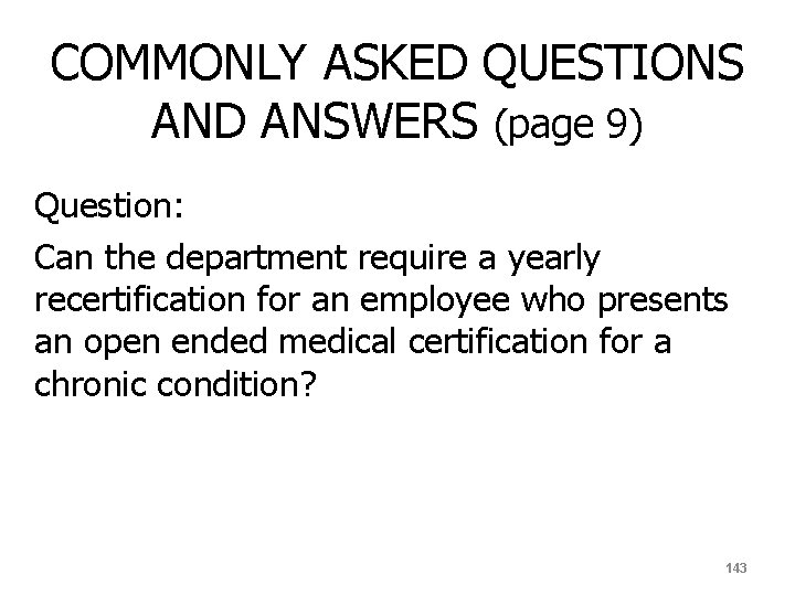 COMMONLY ASKED QUESTIONS AND ANSWERS (page 9) Question: Can the department require a yearly