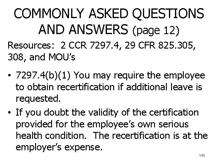 COMMONLY ASKED QUESTIONS AND ANSWERS (page 12) Resources: 2 CCR 7297. 4, 29 CFR