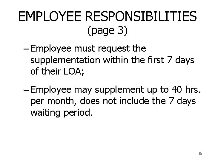 EMPLOYEE RESPONSIBILITIES (page 3) – Employee must request the supplementation within the first 7