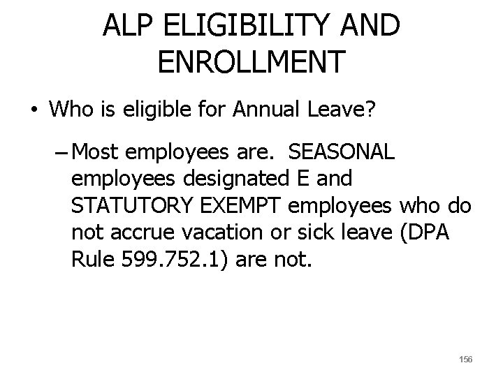 ALP ELIGIBILITY AND ENROLLMENT • Who is eligible for Annual Leave? – Most employees