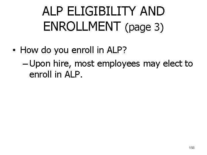 ALP ELIGIBILITY AND ENROLLMENT (page 3) • How do you enroll in ALP? –