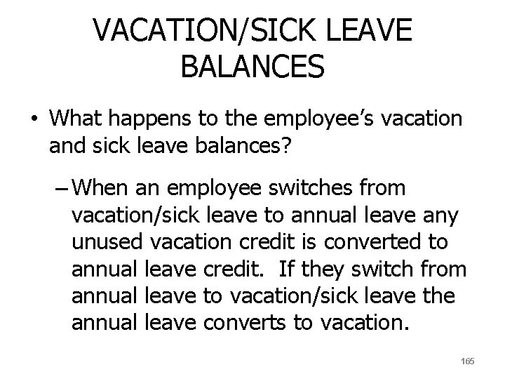 VACATION/SICK LEAVE BALANCES • What happens to the employee’s vacation and sick leave balances?