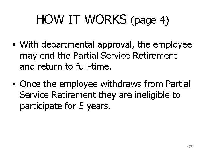 HOW IT WORKS (page 4) • With departmental approval, the employee may end the