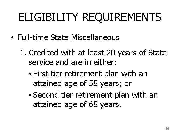 ELIGIBILITY REQUIREMENTS • Full-time State Miscellaneous 1. Credited with at least 20 years of