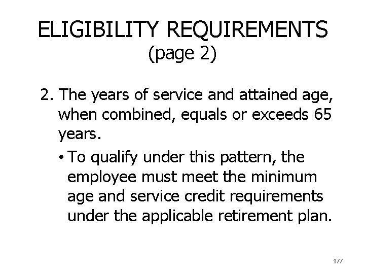 ELIGIBILITY REQUIREMENTS (page 2) 2. The years of service and attained age, when combined,