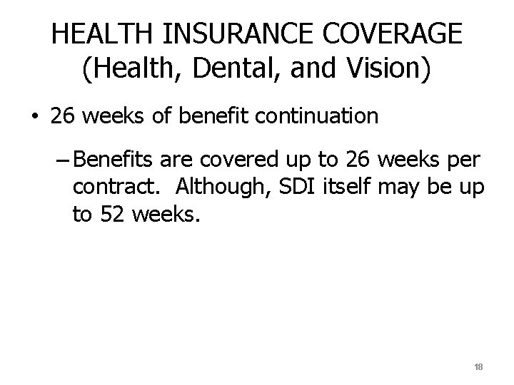 HEALTH INSURANCE COVERAGE (Health, Dental, and Vision) • 26 weeks of benefit continuation –