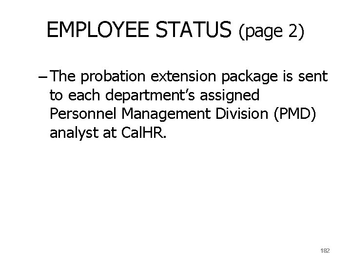 EMPLOYEE STATUS (page 2) – The probation extension package is sent to each department’s