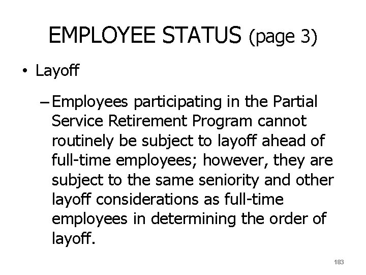 EMPLOYEE STATUS (page 3) • Layoff – Employees participating in the Partial Service Retirement