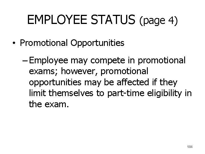 EMPLOYEE STATUS (page 4) • Promotional Opportunities – Employee may compete in promotional exams;