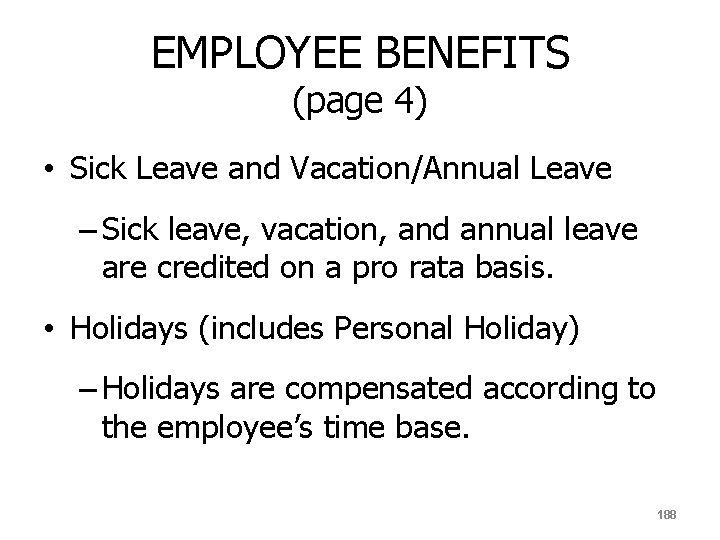 EMPLOYEE BENEFITS (page 4) • Sick Leave and Vacation/Annual Leave – Sick leave, vacation,