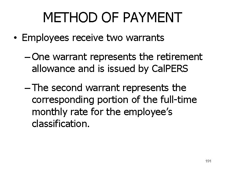 METHOD OF PAYMENT • Employees receive two warrants – One warrant represents the retirement