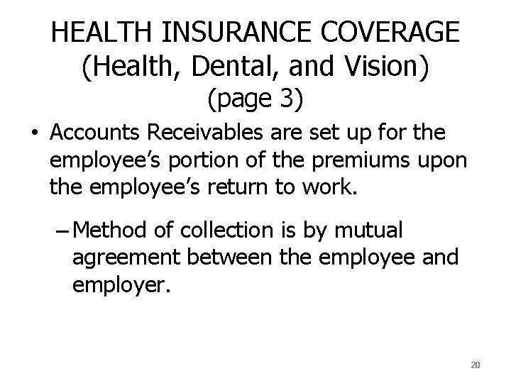 HEALTH INSURANCE COVERAGE (Health, Dental, and Vision) (page 3) • Accounts Receivables are set