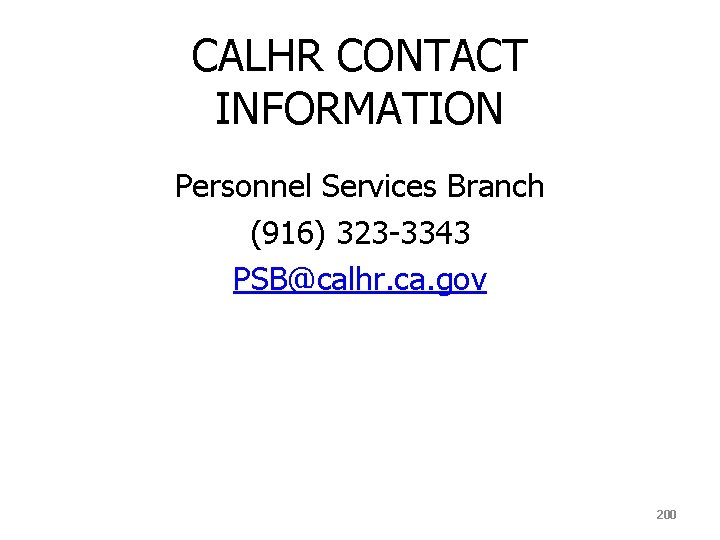 CALHR CONTACT INFORMATION Personnel Services Branch (916) 323 -3343 PSB@calhr. ca. gov 200 