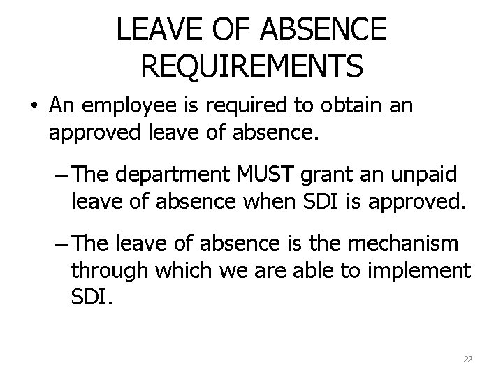 LEAVE OF ABSENCE REQUIREMENTS • An employee is required to obtain an approved leave