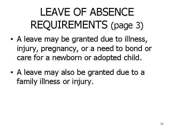 LEAVE OF ABSENCE REQUIREMENTS (page 3) • A leave may be granted due to