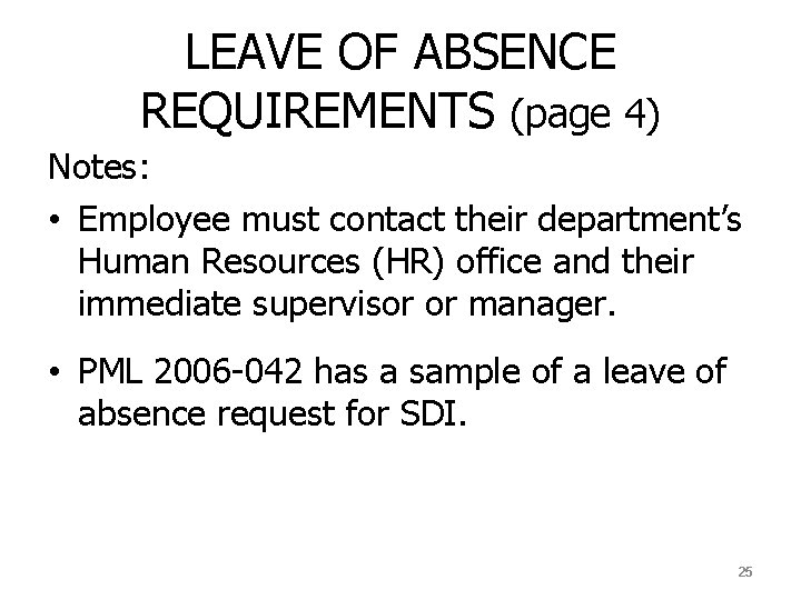 LEAVE OF ABSENCE REQUIREMENTS (page 4) Notes: • Employee must contact their department’s Human