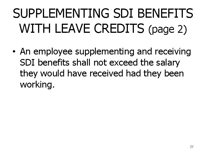 SUPPLEMENTING SDI BENEFITS WITH LEAVE CREDITS (page 2) • An employee supplementing and receiving