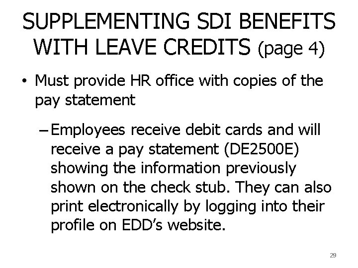 SUPPLEMENTING SDI BENEFITS WITH LEAVE CREDITS (page 4) • Must provide HR office with