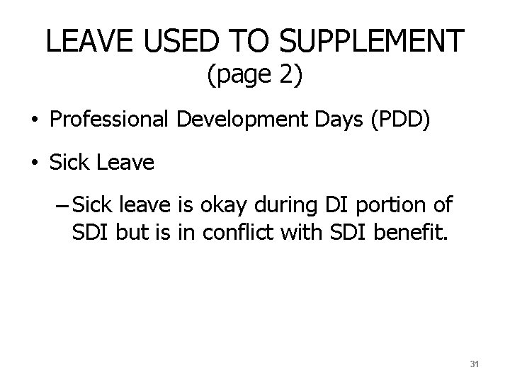 LEAVE USED TO SUPPLEMENT (page 2) • Professional Development Days (PDD) • Sick Leave