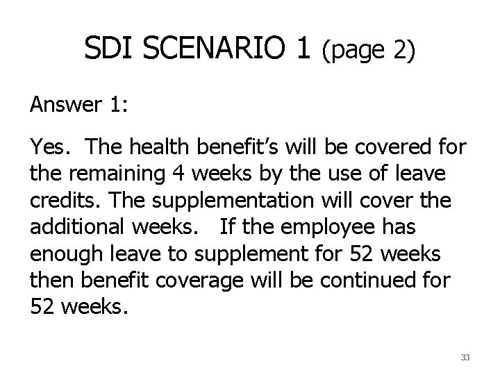 SDI SCENARIO 1 (page 2) Answer 1: Yes. The health benefit’s will be covered