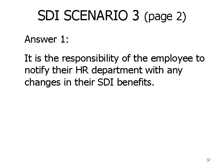 SDI SCENARIO 3 (page 2) Answer 1: It is the responsibility of the employee