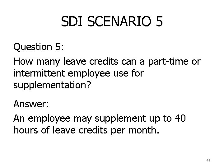 SDI SCENARIO 5 Question 5: How many leave credits can a part-time or intermittent
