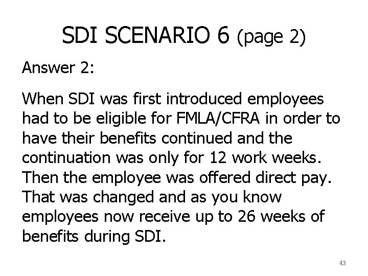 SDI SCENARIO 6 (page 2) Answer 2: When SDI was first introduced employees had