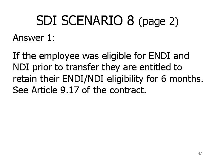 SDI SCENARIO 8 (page 2) Answer 1: If the employee was eligible for ENDI