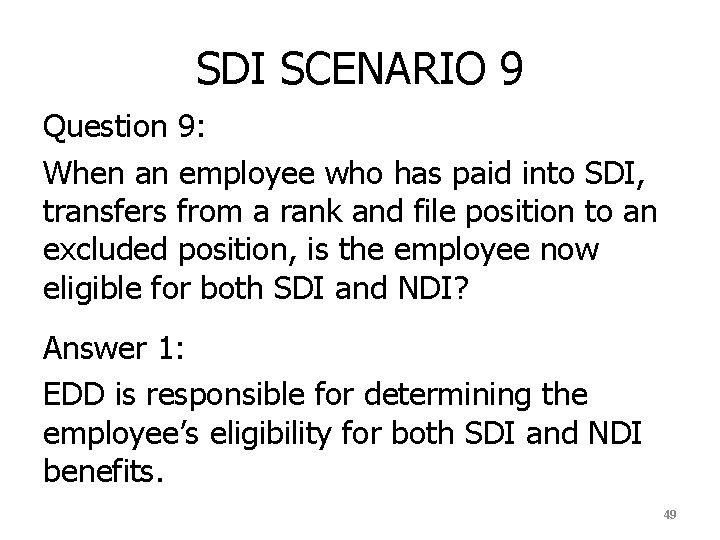 SDI SCENARIO 9 Question 9: When an employee who has paid into SDI, transfers